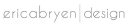 erica bryen design